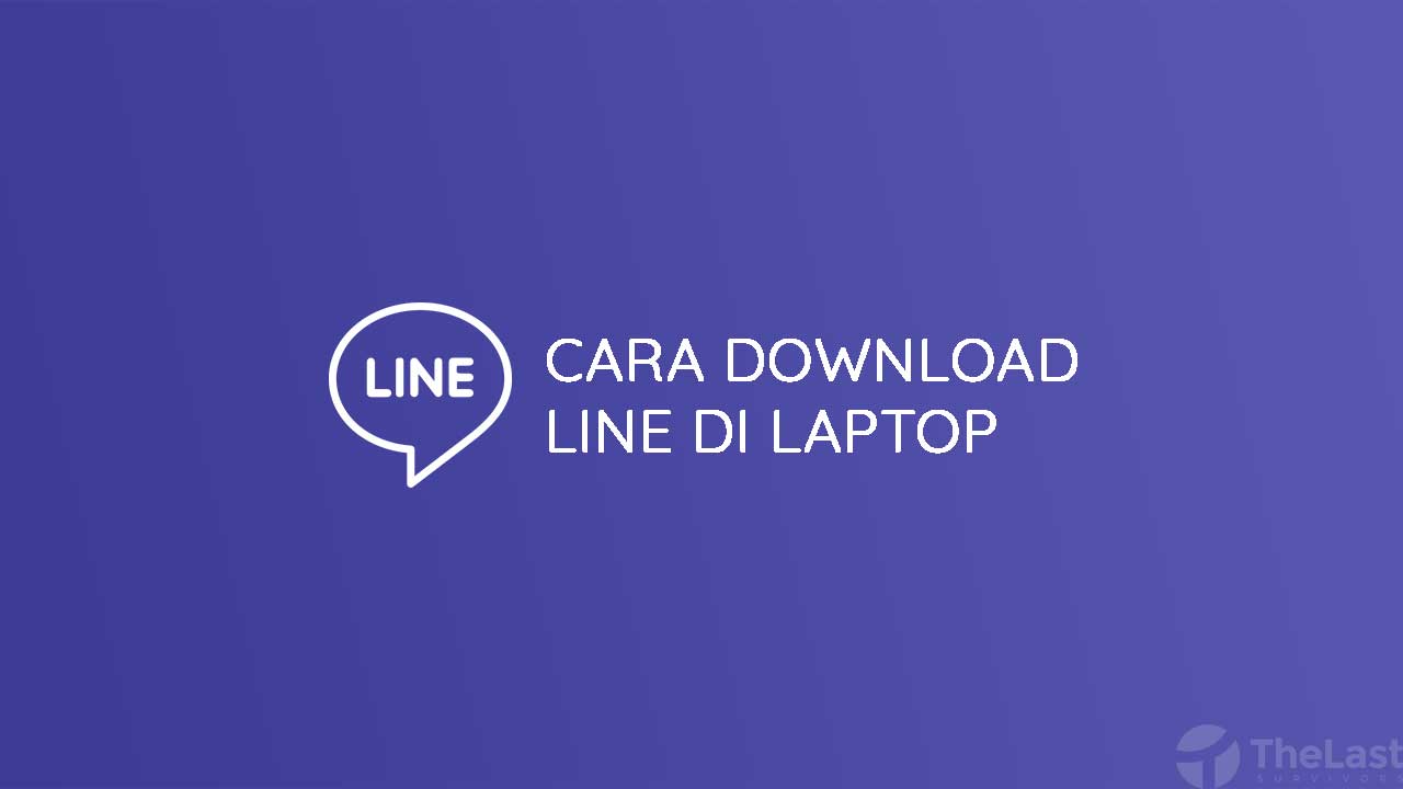 Cara Download Line Di Laptop
