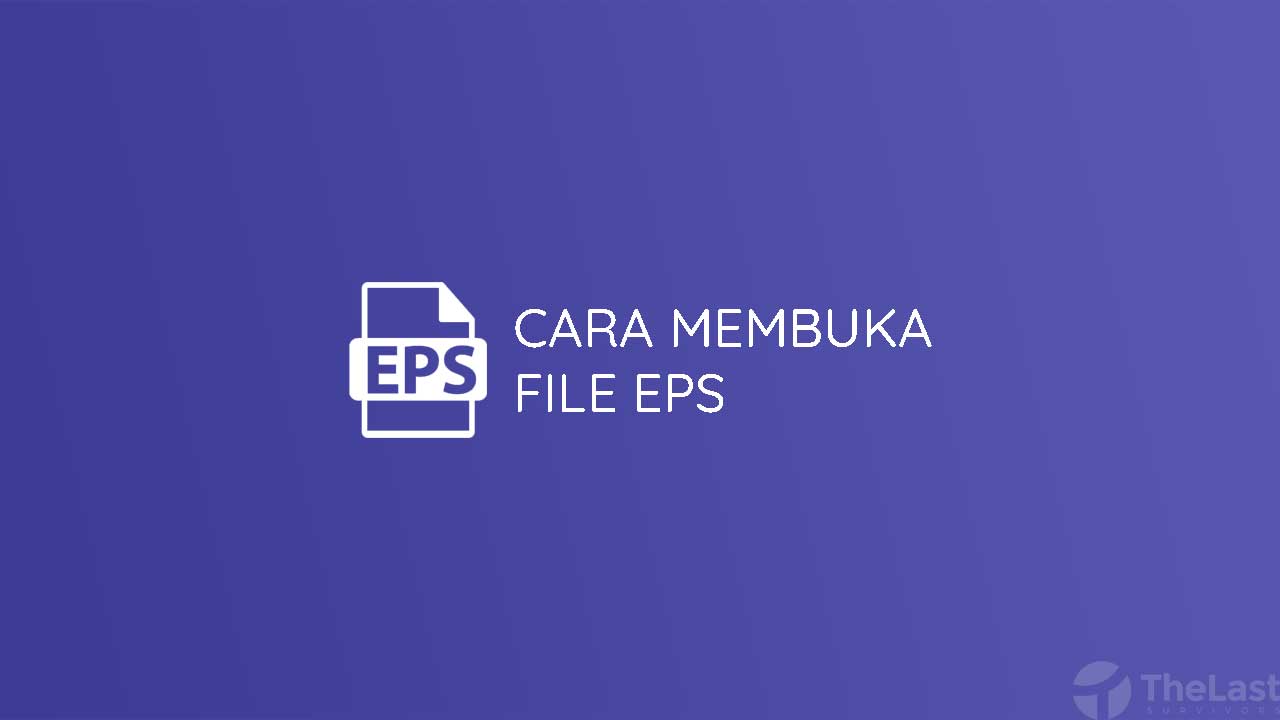 Cara Membuka File EPS