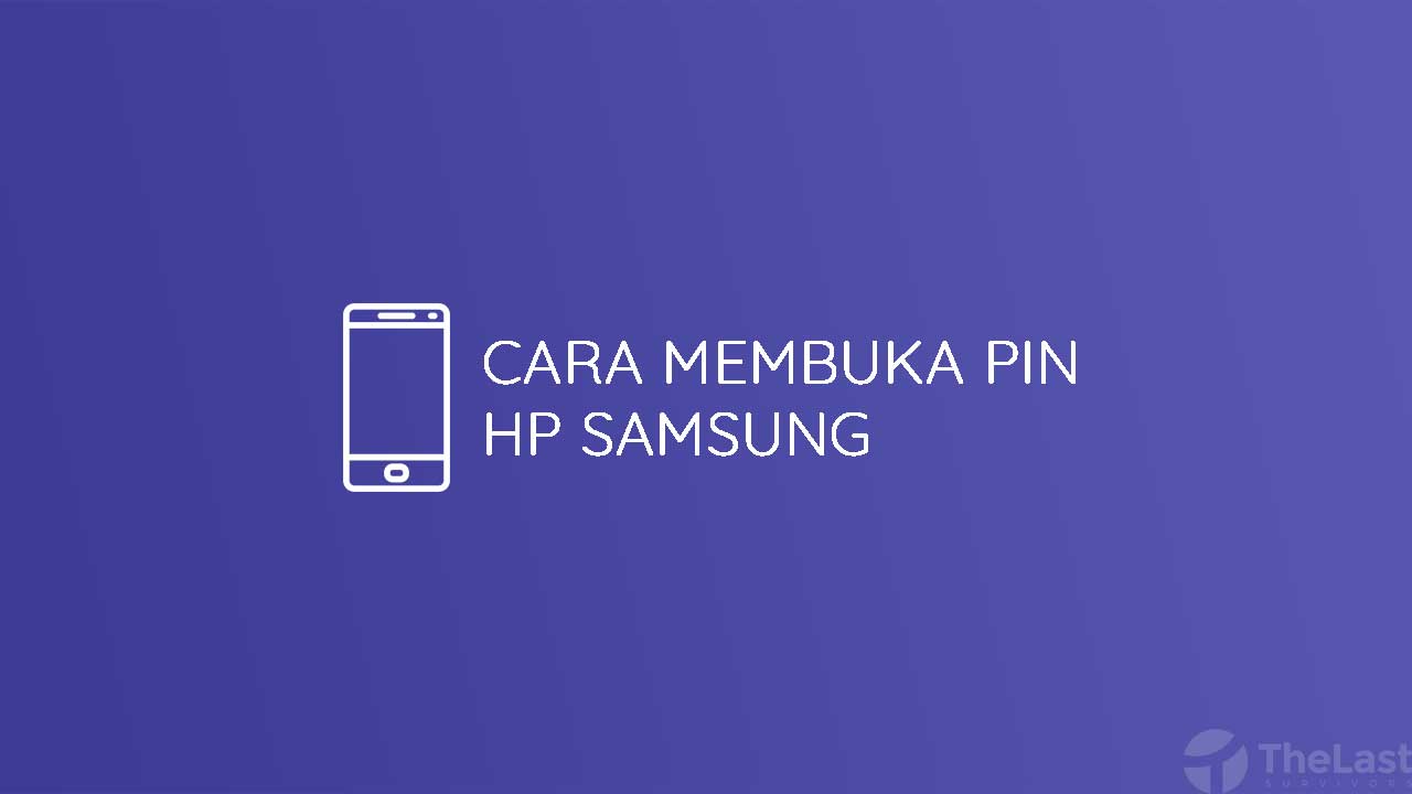 Cara Membuka Pin Hp Samsung