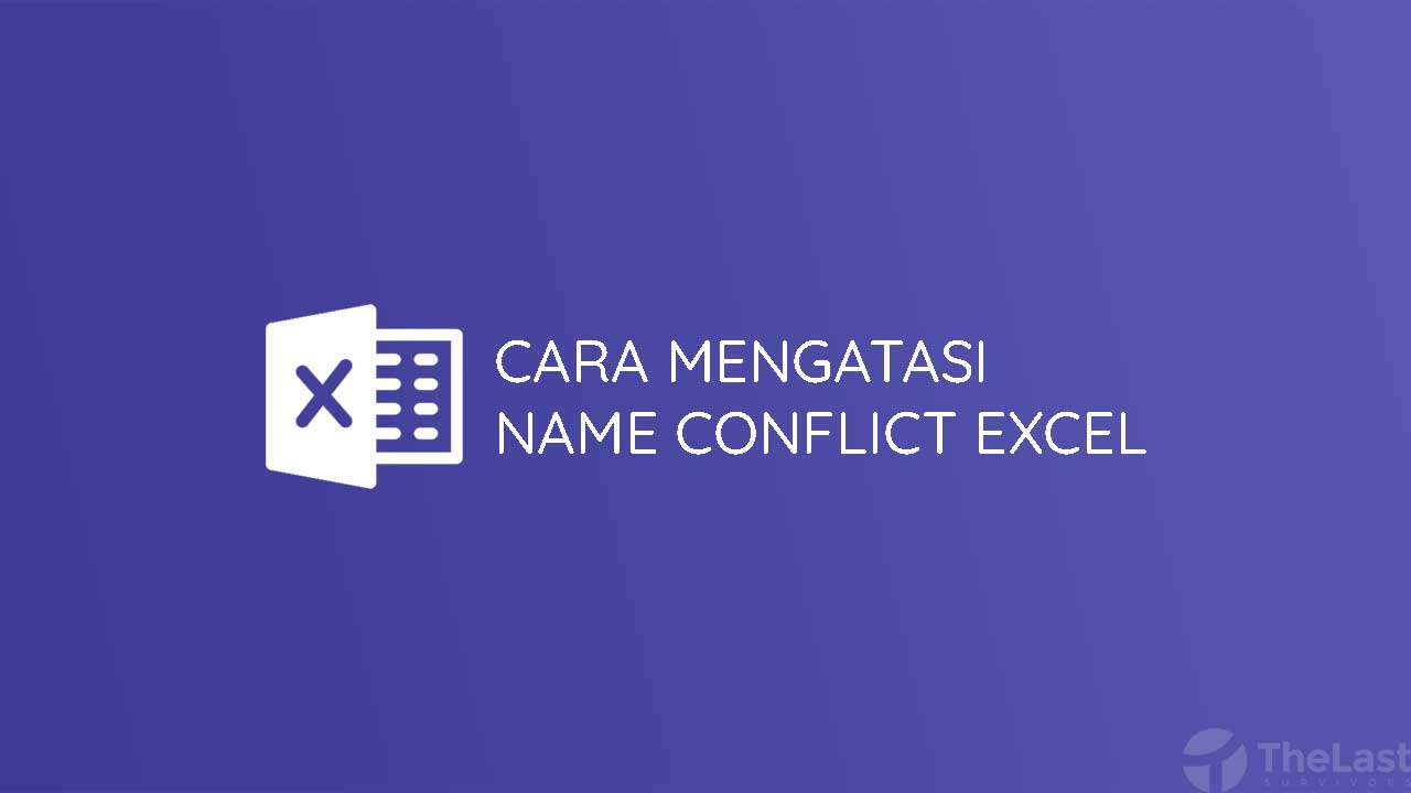 Cara Mengatasi Name Conflict Pada Excel