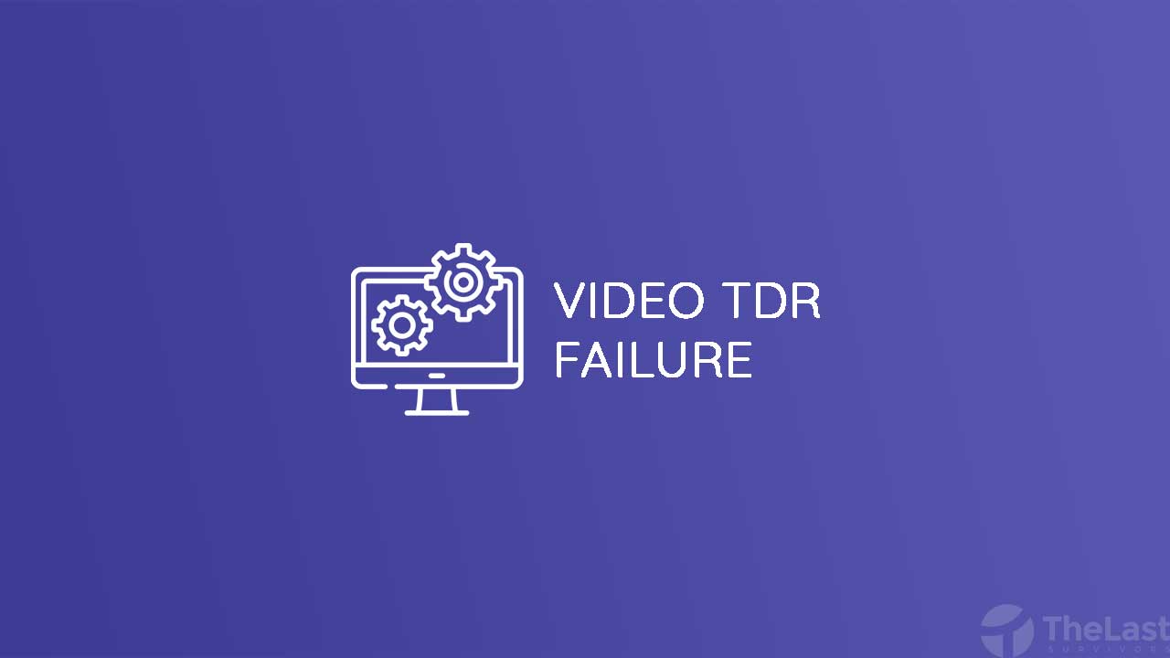 Cara Mengatasi Video TDR Failure