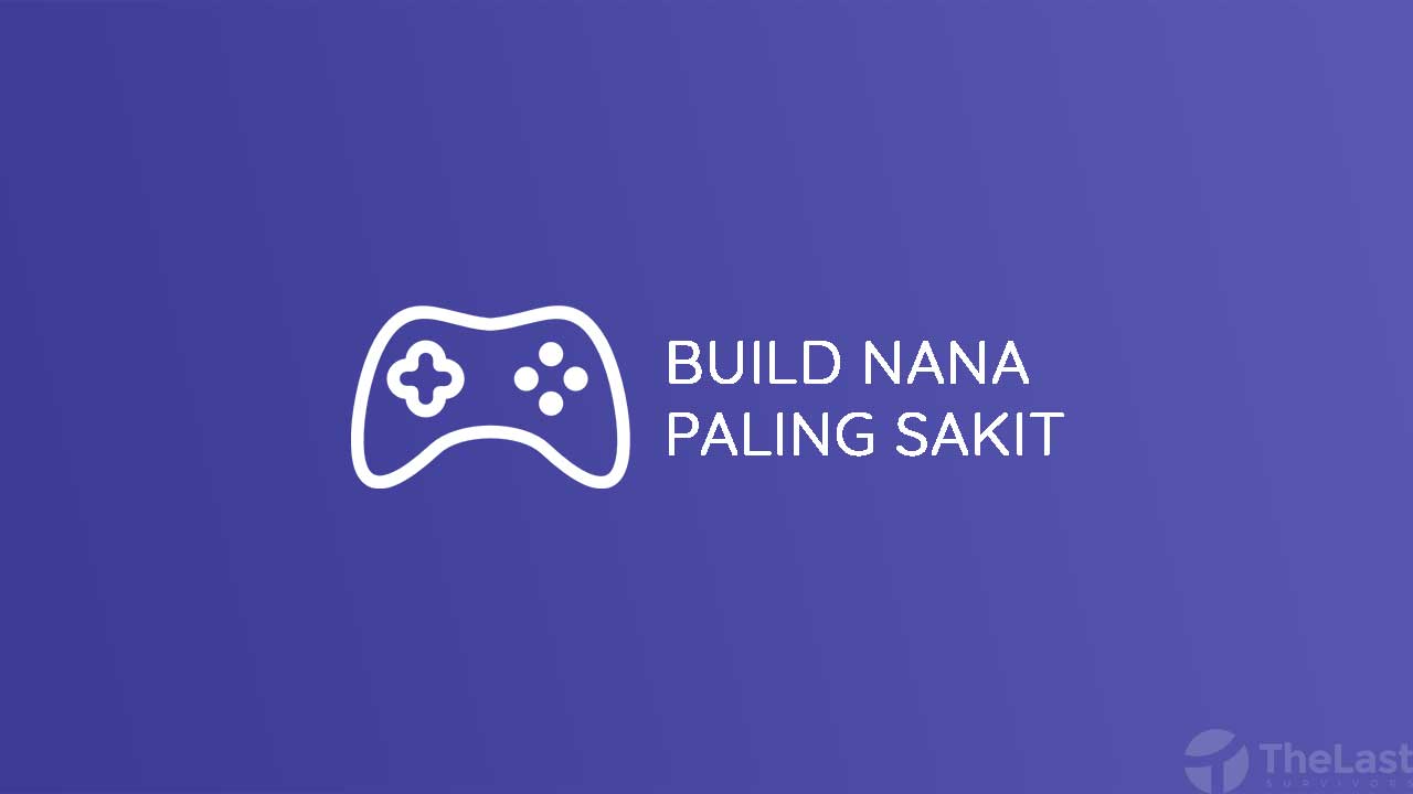 Build Nana Paling Sakit