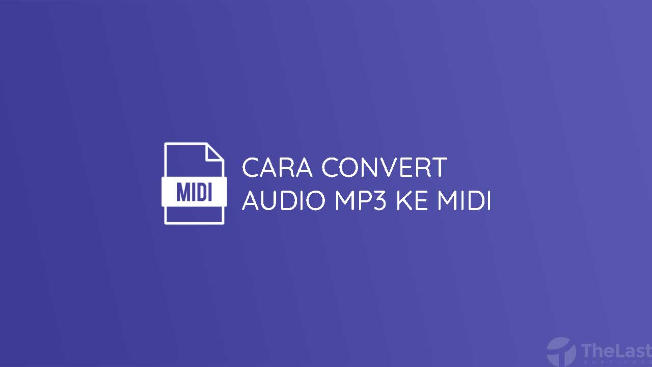 Cara Convert Audio MP3 ke MIDI