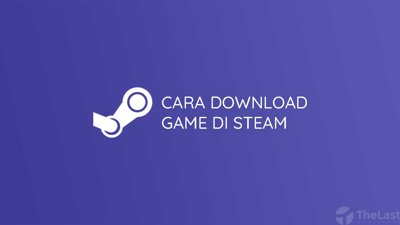 Cara Download Game di Steam