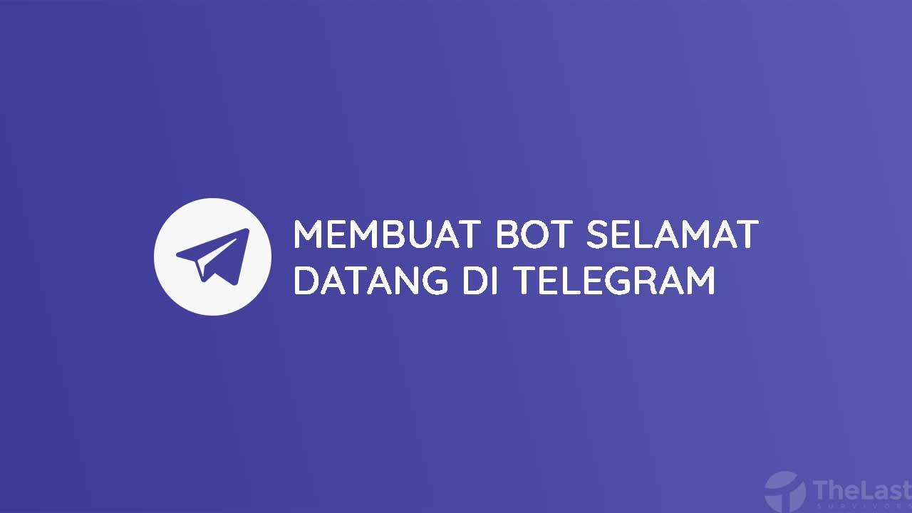 Cara Membuat Bot Selamat Datang di Telegram