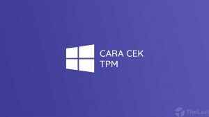 Cara Cek TPM