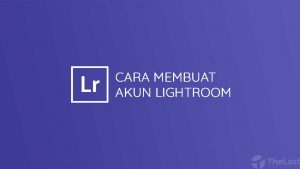 Cara Membuat Akun Lightroom