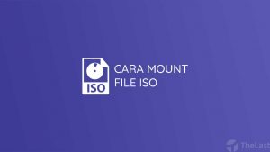 Cara Mount File ISO