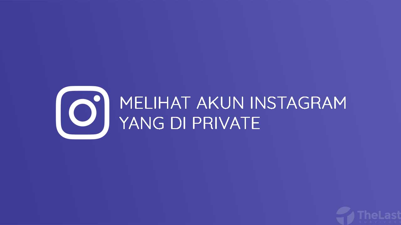 cara melihat instagram yang di private