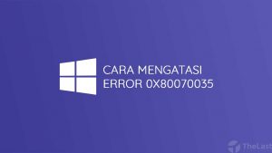 cara mengatasi error 0x80070035 1