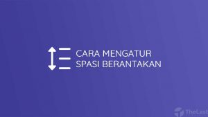 cara mengatur spasi berantakan
