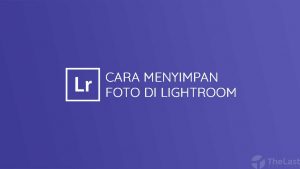 cara menyimpan foto di lightroom