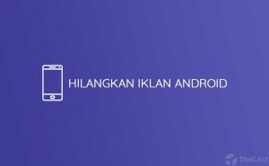 hilangkan iklan android