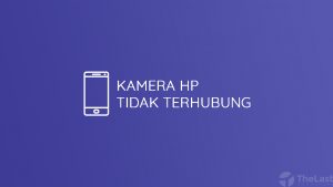 kamera hp tidak terhubung