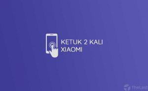 ketuk 2 kali xiaomi