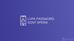 lupa password sony xperia