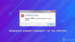 windows cannot connect to the printer