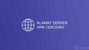 Alamat Server VPN Tercepat