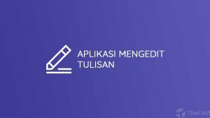 Aplikasi Mengedit Tulisan
