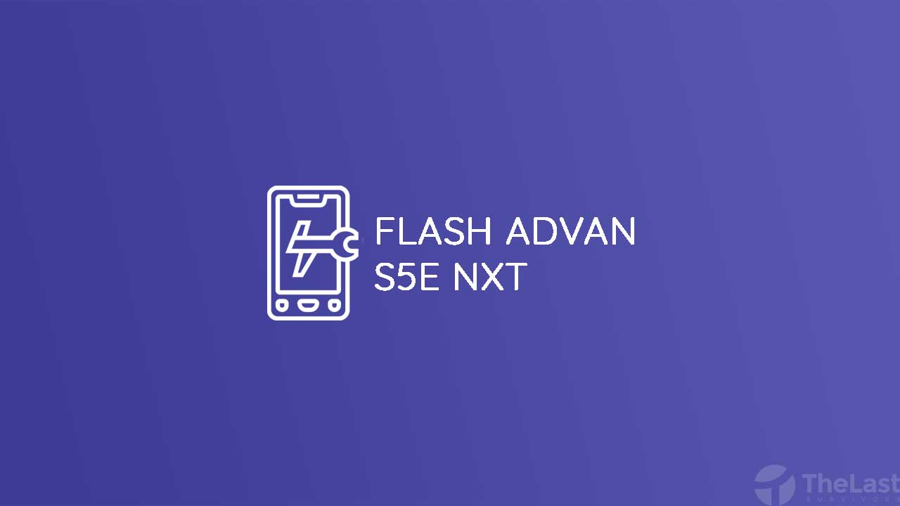 Cara Flash Advan S5E NXT