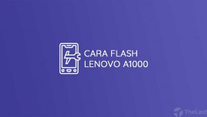 Cara Flash Lenovo A1000