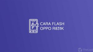 Cara Flash OPPO R831K