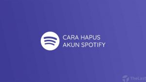Cara Hapus Akun Spotify