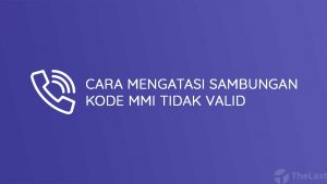 Cara Mengatasi Sambungan Kode MMI Tidak Valid