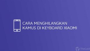 Cara Menghilangkan Kamus di Keyboard Xiaomi