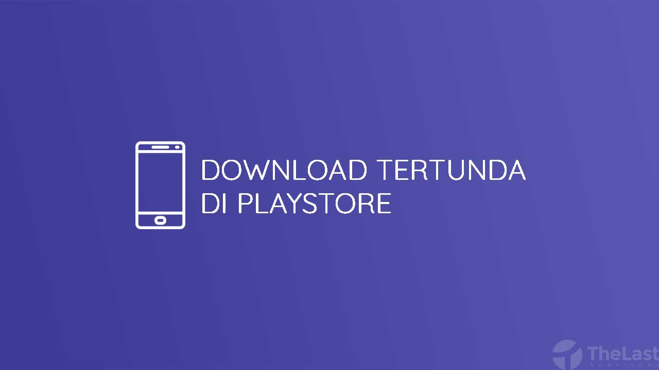 Download Tertunda Di Playstore