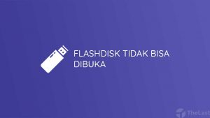 Flashdisk Tidak Bisa Dibuka