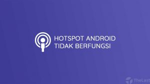 Hotspot Android Tidak Berfungsi