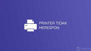 Printer Tidak Merespon Perintah Print