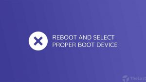 Reboot and Select Proper Boot Device