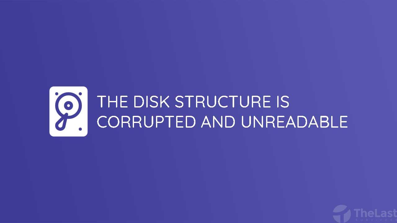 The Disk Structure is Corrupted and Unreadable