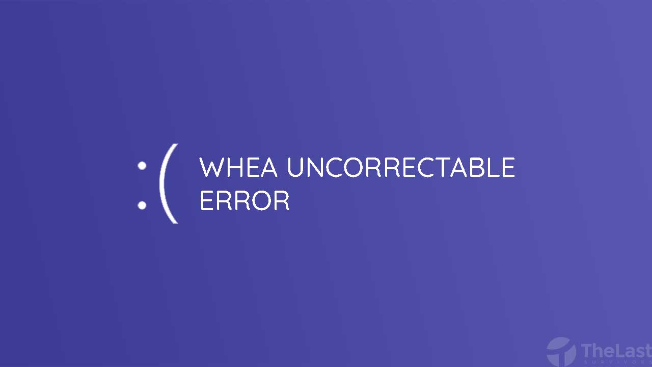Whea Uncorrectable Error