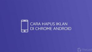 cara menghapus iklan chrome android