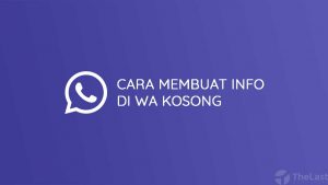 Cara Membuat Info WA Kosong