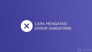 Cara Mengatasi Error 0x800f0905