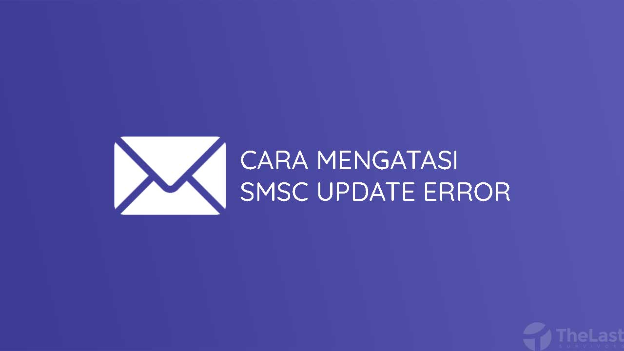 Cara Mengatasi Error Update SMSC