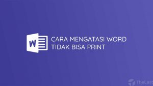 Cara Mengatasi Microsoft Word Tidak Bisa Print