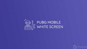 Cara Mengatasi PUBG Mobile White Screen