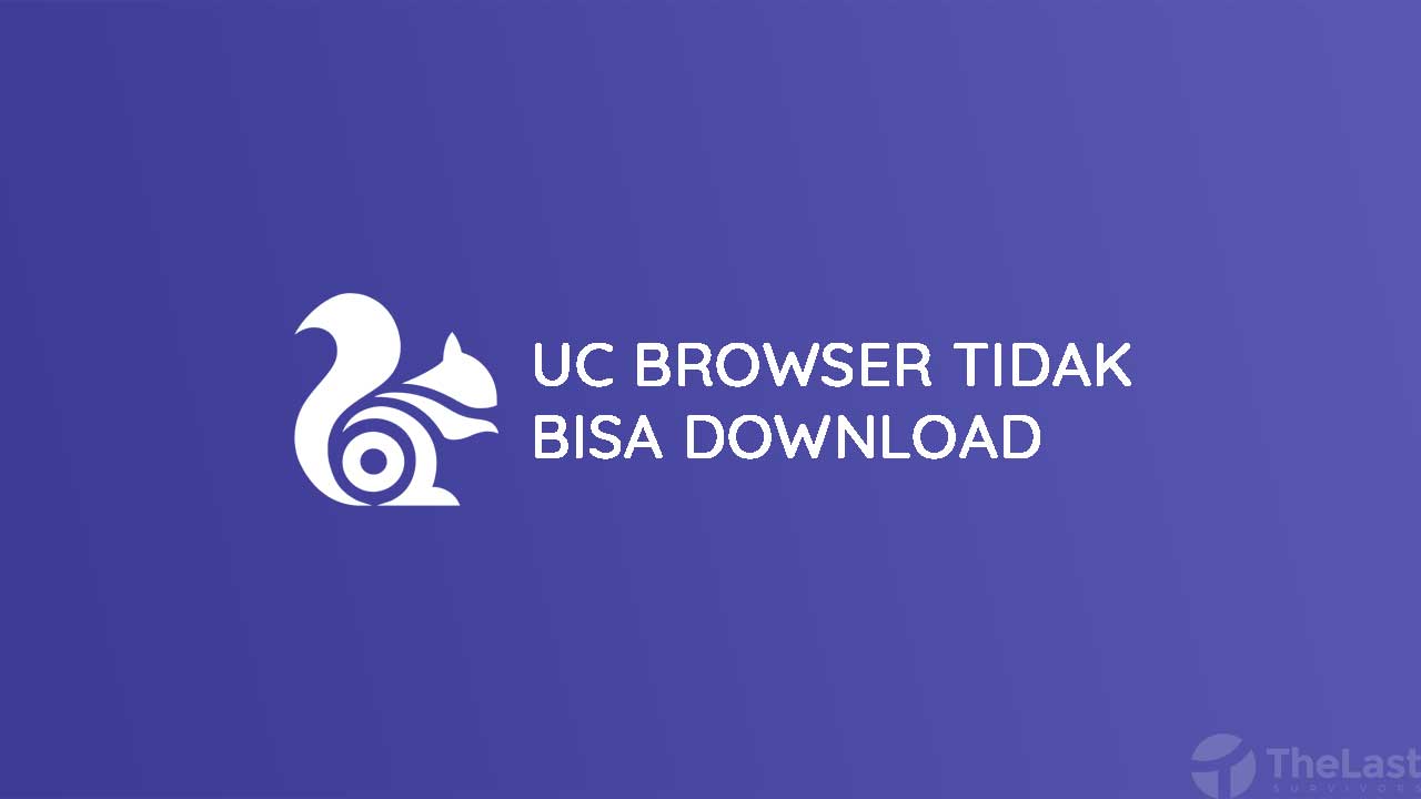 Cara Mengatasi UC Browser Tidak Bisa Download