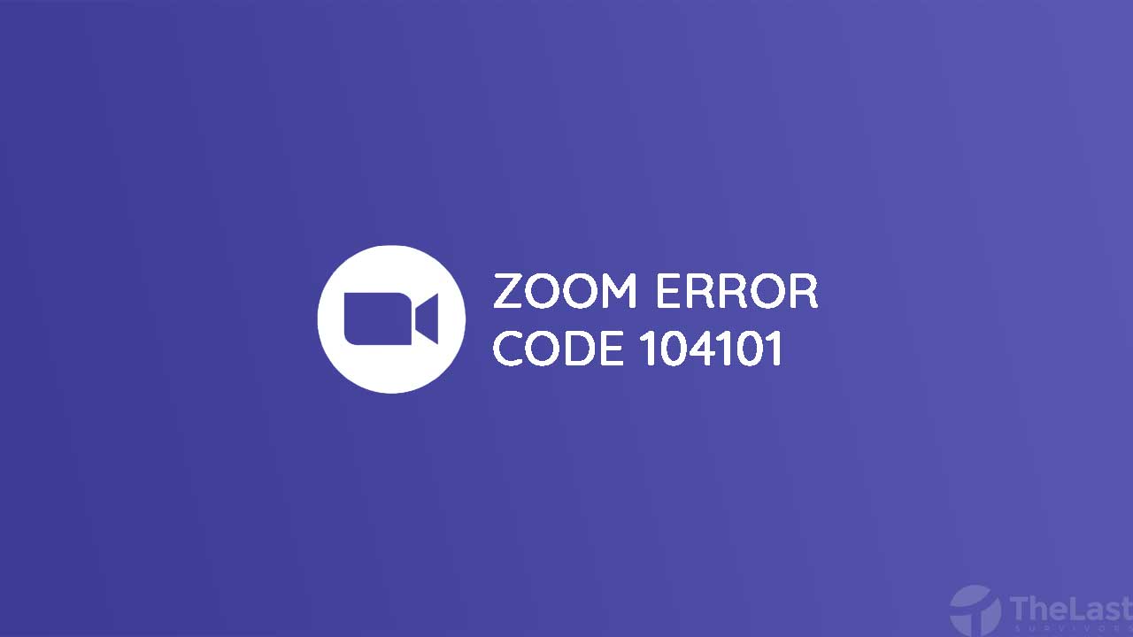 Cara Mengatasi Zoom Error Code 104101