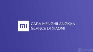 Cara Menghilangkan Glance di Xiaomi