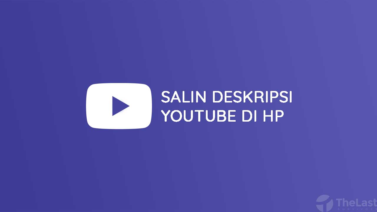 Cara Salin Deskripsi YouTube di HP