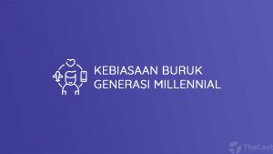 Kebiasaan Buruk Generasi Millennial