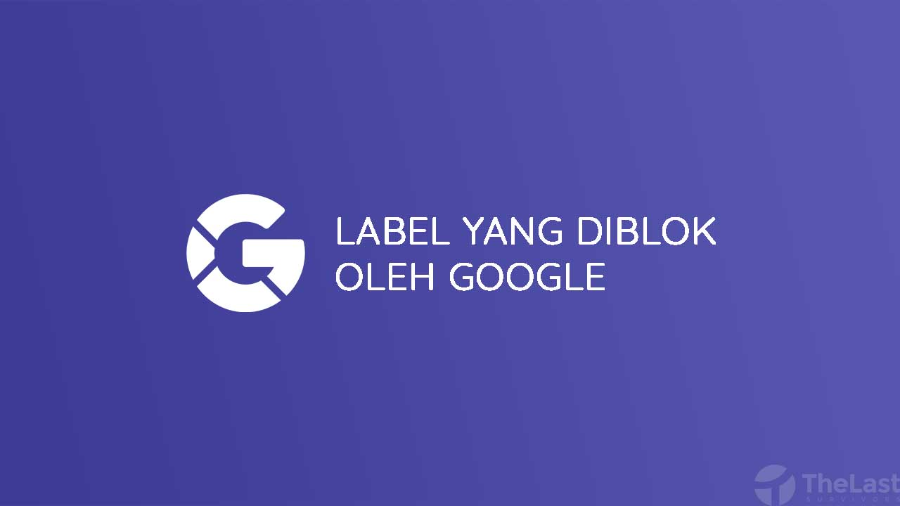 Label Yang Diblok Oleh Google