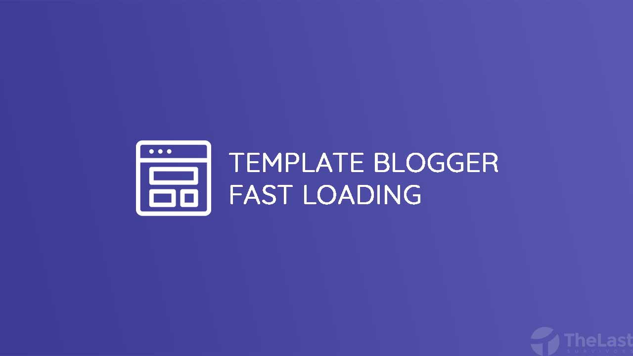 Template Blogger Fast Loading