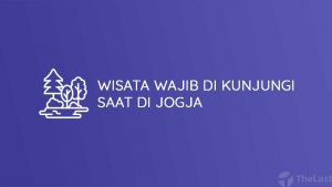 Wisata Wajib di Kunjungi Saat di Jogja